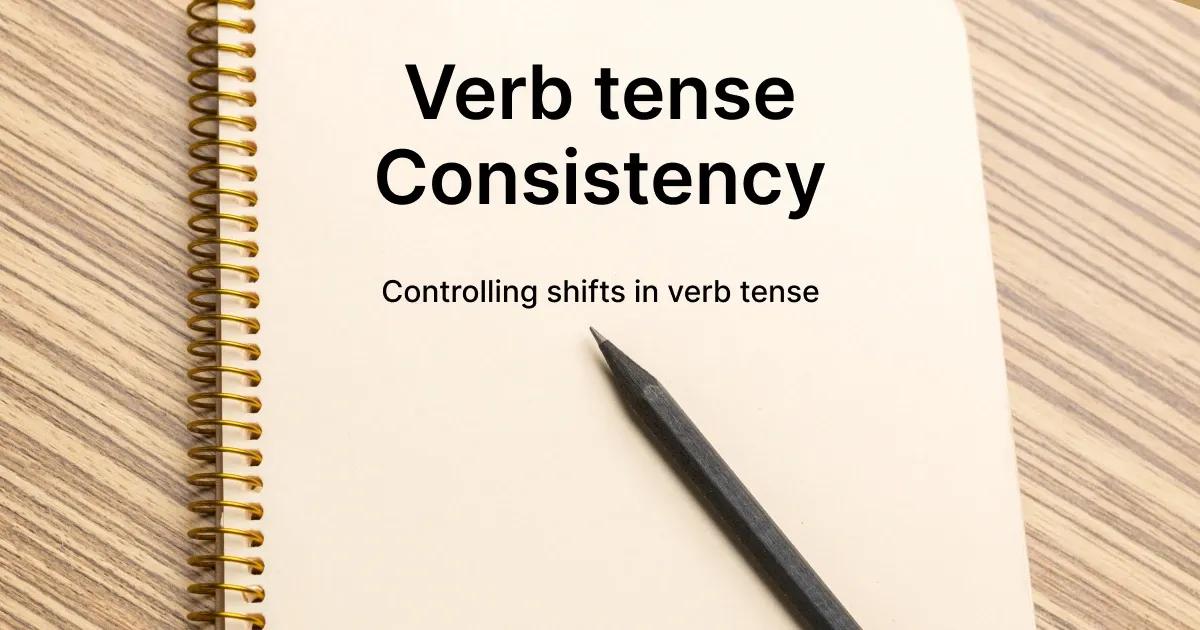 Unnecessary Shifts in Verb Tenses Maintaining a Steady Rhythm.webp