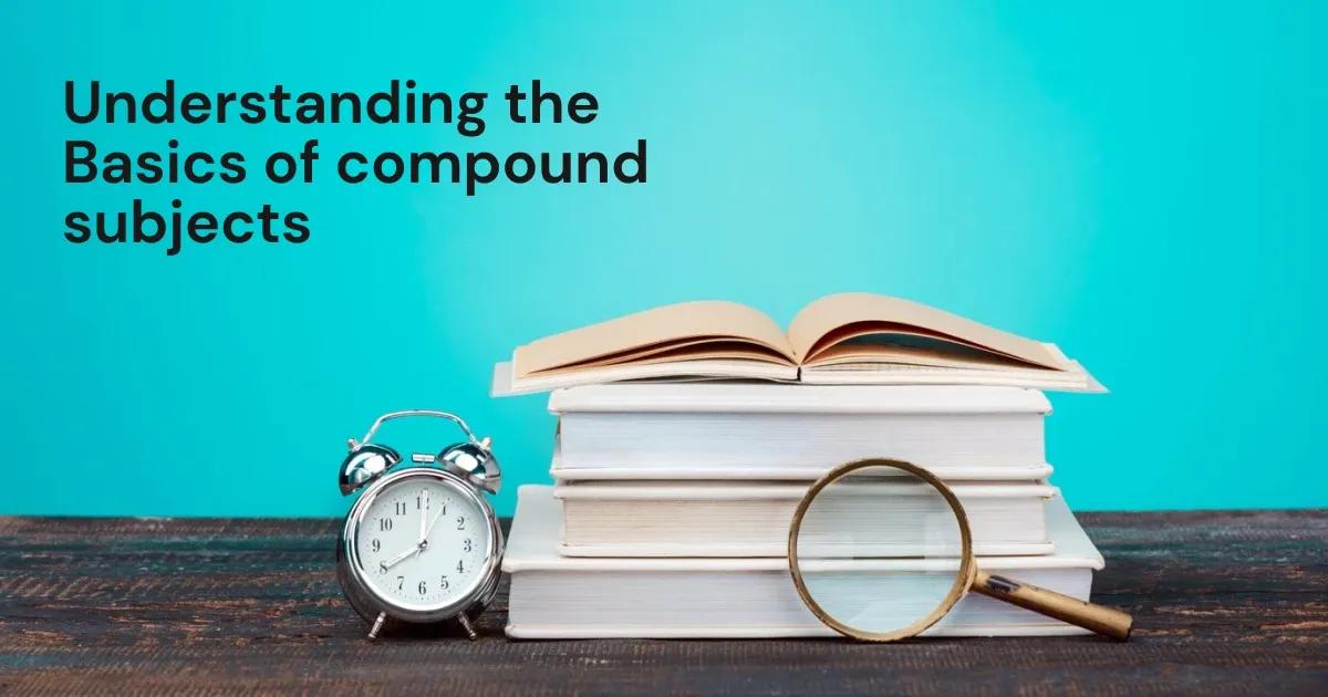 What Is a Compound Subject.webp