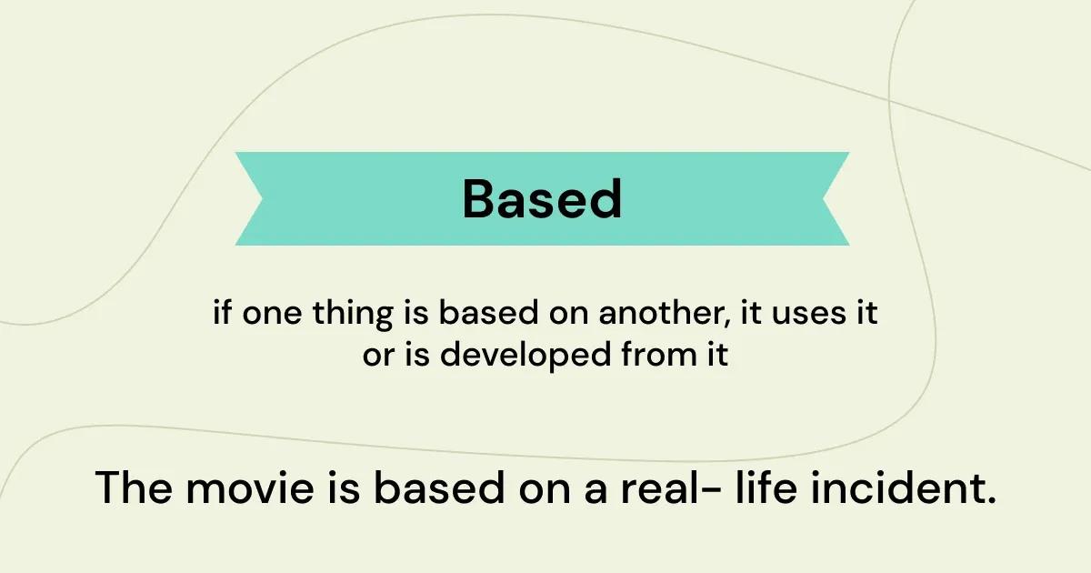 What is the meaning of based on.webp