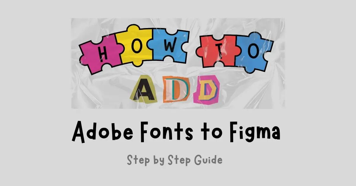 How to Add Adobe Fonts to Figma in 2 Minutes (Step-by-Step 2026)