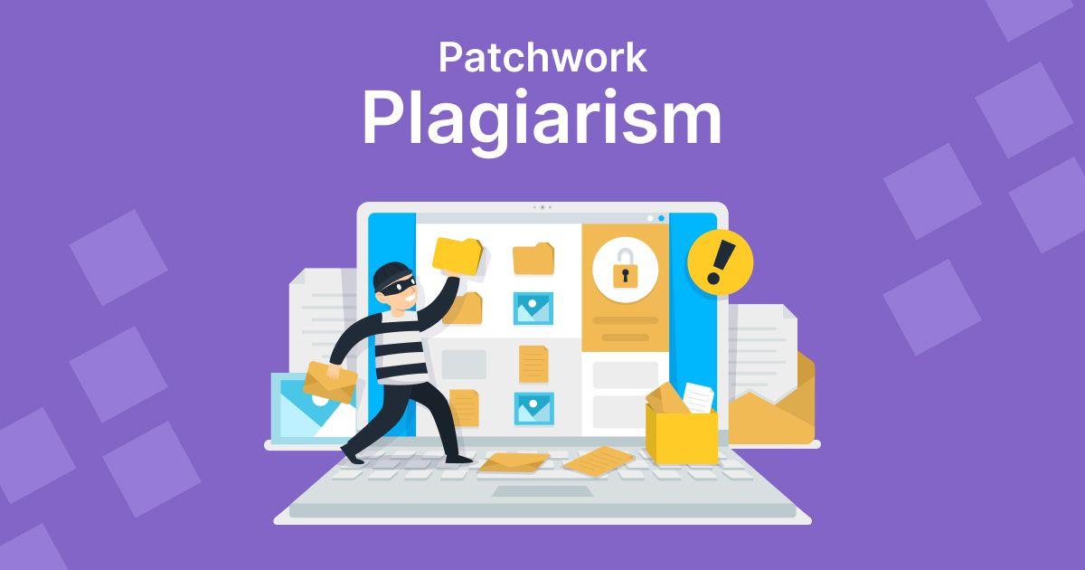 Patchwork Plagiarism