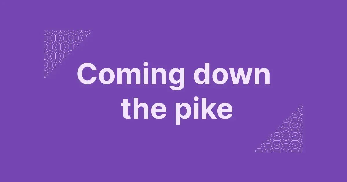 Coming Down the Pike The Original Expression.webp