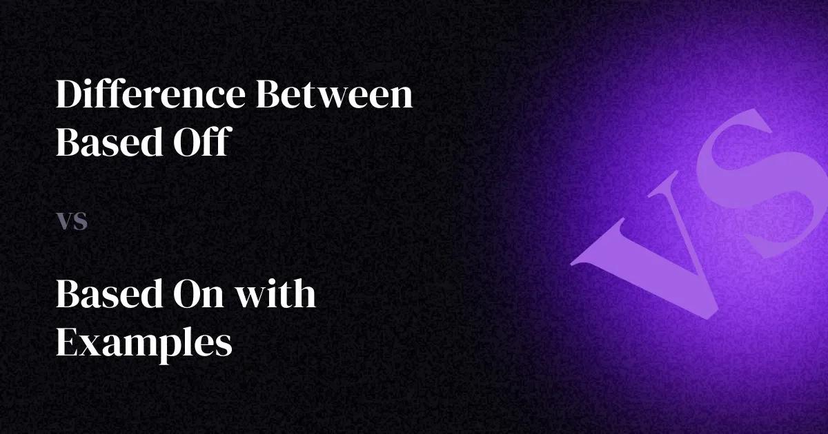 "Based On" vs "Based Off" — Which Is Actually Correct? (Most People Get This Wrong)
