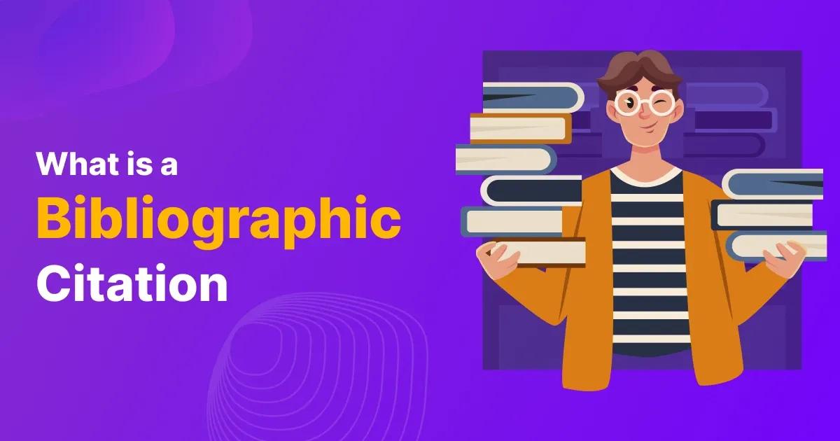 Explain What is Bibliographic Citation with Examples