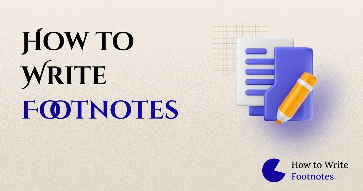 How to Write Footnotes Correctly: APA, MLA & Chicago Style (With Examples)