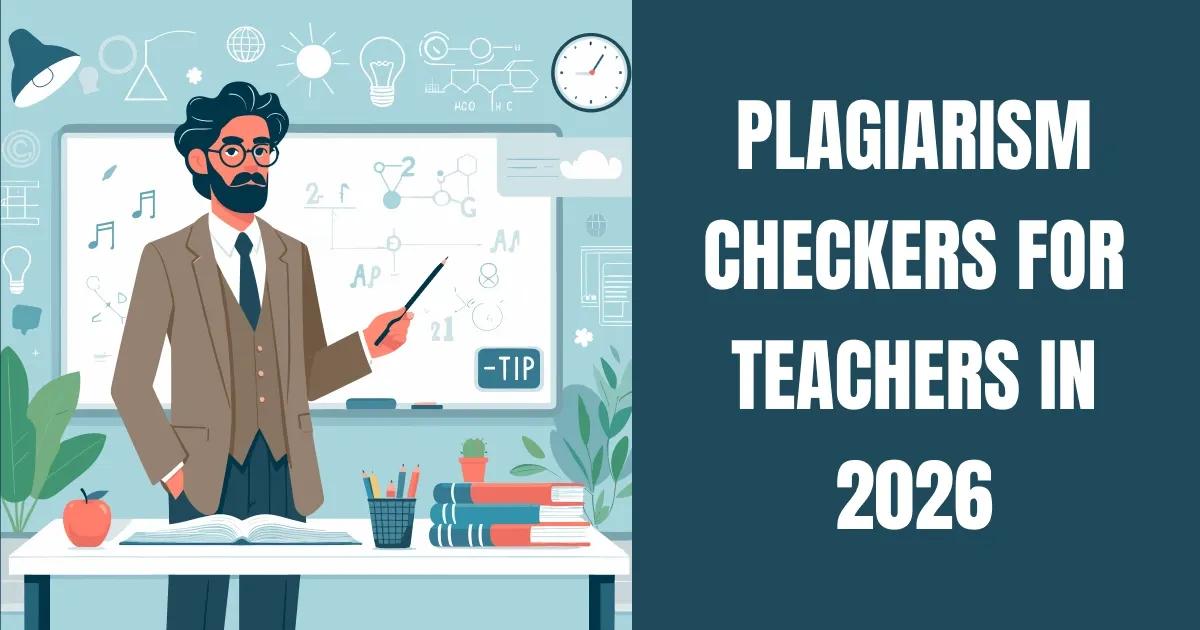 5 Best Free Plagiarism Checkers for Teachers in 2026