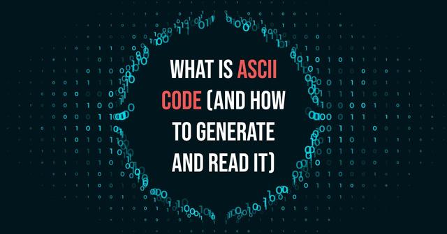 Asci Loading What Is ASCII Code (And How To Generate and Read It)